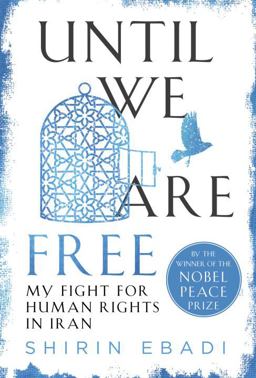 Until We Are Free My Fight for Human Rights in Iran  9780812998870 Front Cover