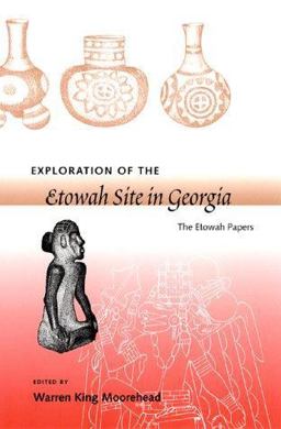 Exploration of the Etowah Site in Georgia  9780813017938 Front Cover