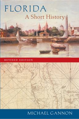 Florida A Short History  9780813026800 Front Cover