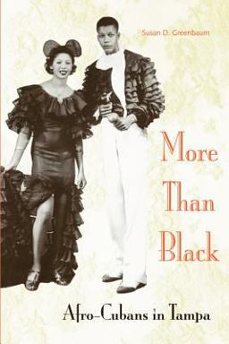 More Than Black: Afro-Cubans in Tampa  9780813027470 Front Cover
