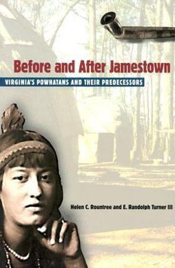 Before and after Jamestown The Powhatans and Their Predecessors  9780813028170 Front Cover