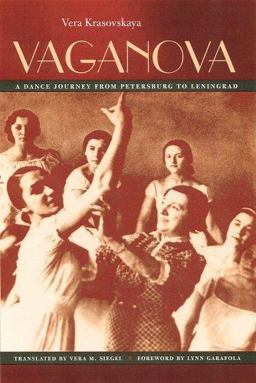 Vaganova A Dance Journey from Petersburg to Leningrad  9780813028316 Front Cover
