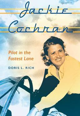 Jackie Cochran Pilot in the Fastest Lane  9780813030432 Front Cover
