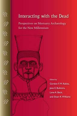 Interacting with the Dead Perspectives on Mortuary Archaeology for the New Millennium  9780813033174 Front Cover