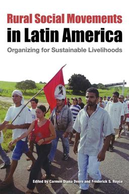 Rural Social Movements in Latin America Organizing for Sustainable Livelihoods  9780813033327 Front Cover
