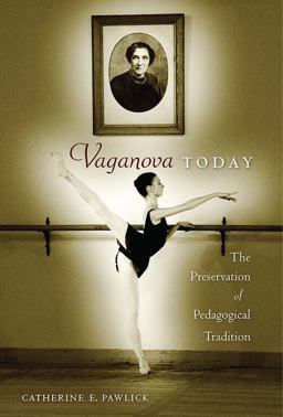 Vaganova Today The Preservation of Pedagogical Tradition  9780813036977 Front Cover