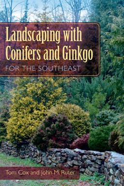 Landscaping with Conifers and Ginkgo for the Southeast  9780813042480 Front Cover