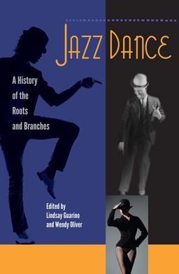 Jazz Dance A History of the Roots and Branches  9780813049298 Front Cover
