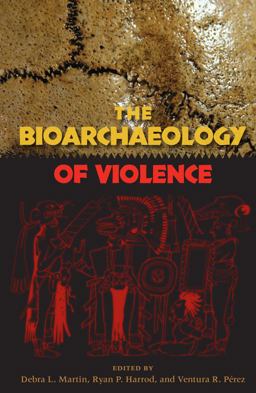 Bioarchaeology of Violence  9780813049502 Front Cover