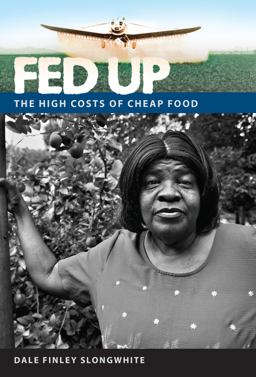 Fed Up The High Costs of Cheap Food  9780813049847 Front Cover