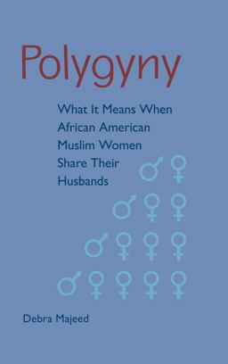 Polygyny What It Means When African American Muslim Women Share Their Husbands  9780813054063 Front Cover