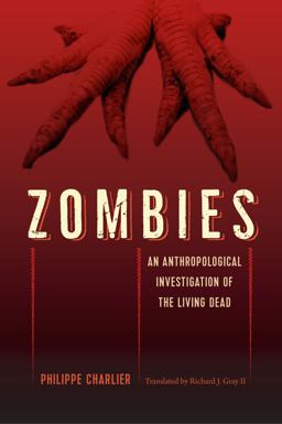 Zombies An Anthropological Investigation of the Living Dead  9780813054575 Front Cover