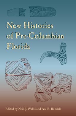 New Histories of Pre-Columbian Florida  9780813062099 Front Cover