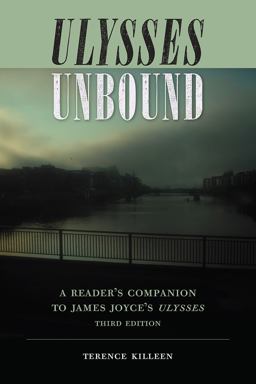Ulysses Unbound A Reader's Companion to James Joyce's Ulysses 3rd 9780813064727 Front Cover