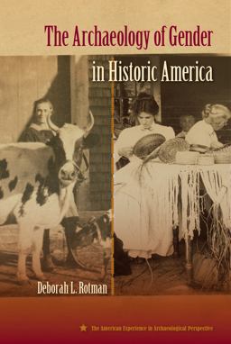 The Archaeology of Gender in Historic America:  9780813064772 Front Cover