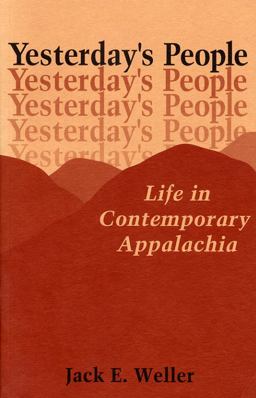 Yesterday's People Life in Contemporary Appalachia  9780813101095 Front Cover