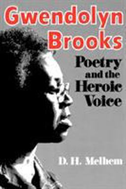 Gwendolyn Brooks Poetry and the Heroic Voice  9780813101804 Front Cover