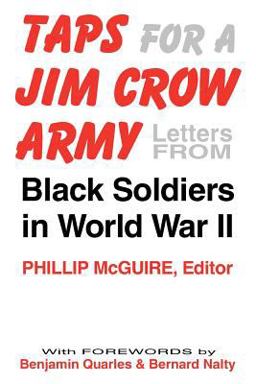 Taps for a Jim Crow Army Letters from Black Soldiers in World War II  9780813108223 Front Cover
