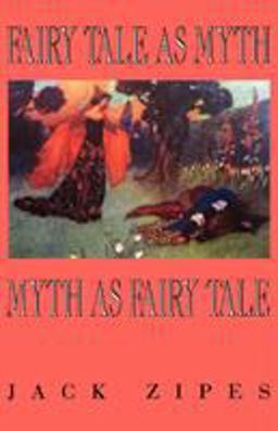 Fairy Tale as Myth, Myth as Fairy Tale