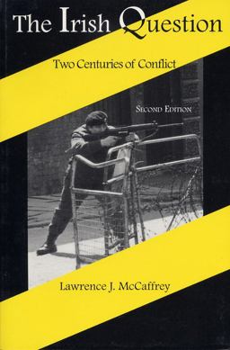 Irish Question Two Centuries of Conflict 2nd 9780813108551 Front Cover