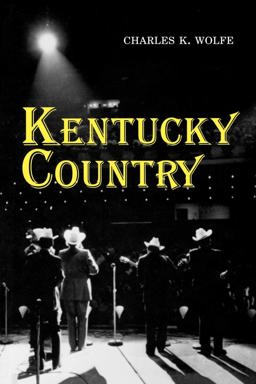 Kentucky Country Folk and Country Music of Kentucky  9780813108797 Front Cover