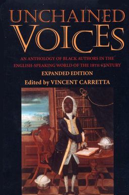 Unchained Voices An Anthology of Black Authors in the English-Speaking World of the Eighteenth Century  9780813108841 Front Cover