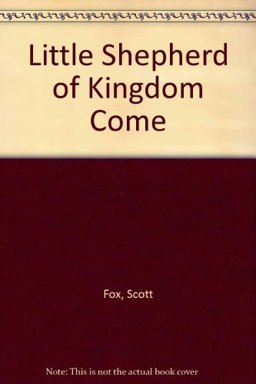 The Little Shepherd of Kingdom Come The Little Shepherd of Kingdom Come