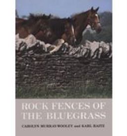 Rock Fences of the Bluegrass  9780813117621 Front Cover