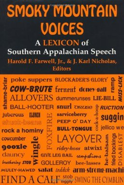 Smoky Mountain Voices A Lexicon of Southern Appalachian Speech Based on the Research of Horace Kephart  9780813118239 Front Cover