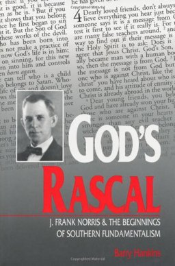 God's Rascal J. Frank Norris and the Beginnings of Southern Fundamentalism  9780813119854 Front Cover