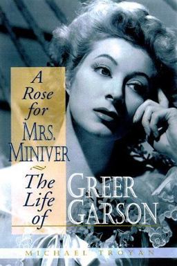 Rose for Mrs. Miniver The Life of Greer Garson  9780813120942 Front Cover