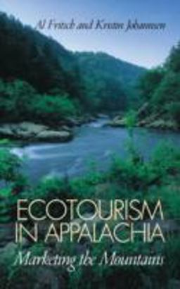 Ecotourism in Appalachia Marketing the Mountains  9780813122885 Front Cover