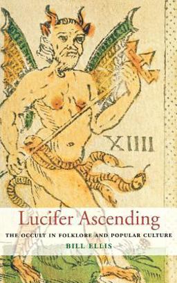 Lucifer Ascending The Occult in Folklore and Popular Culture  9780813122892 Front Cover