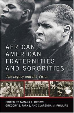 African American Fraternities and Sororities The Legacy and the Vision  9780813123448 Front Cover