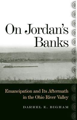 On Jordan's Banks Emancipation and Its Aftermath in the Ohio River Valley  9780813123660 Front Cover