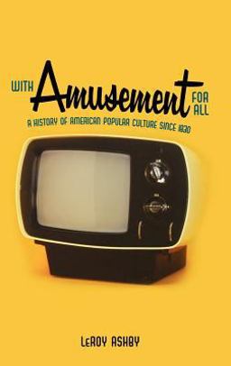 With Amusement for All A History of American Popular Culture Since 1830  9780813123974 Front Cover