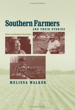 Southern Farmers and Their Stories Memory and Meaning in Oral History  9780813124094 Front Cover