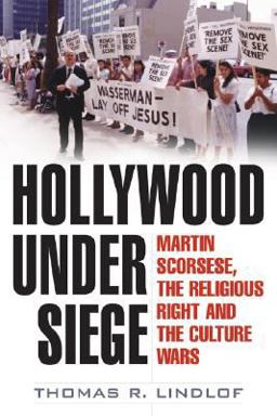 Hollywood under Siege Martin Scorsese, the Religious Right, and the Culture Wars  9780813125176 Front Cover