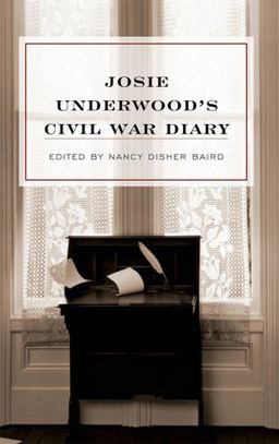 Josie Underwood's Civil War Diary  9780813125312 Front Cover
