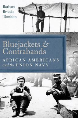 Bluejackets and Contrabands African Americans and the Union Navy  9780813125541 Front Cover