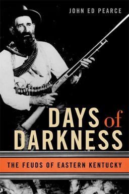 Days of Darkness The Feuds of Eastern Kentucky  9780813126579 Front Cover