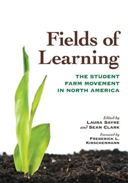Fields of Learning The Student Farm Movement in North America  9780813133744 Front Cover