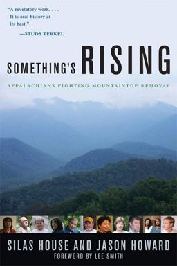 Something's Rising Appalachians Fighting Mountaintop Removal  9780813133836 Front Cover
