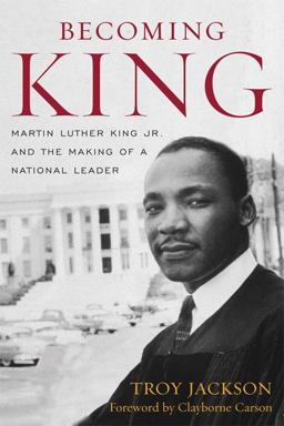 Becoming King Martin Luther King Jr. and the Making of a National Leader  9780813133904 Front Cover