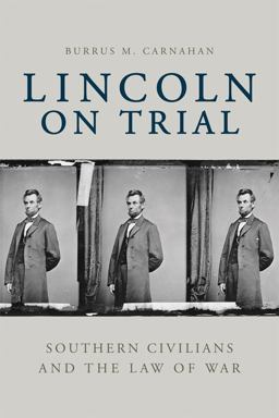 Lincoln on Trial Southern Civilians and the Law of War  9780813134598 Front Cover