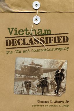 Vietnam Declassified The CIA and Counterinsurgency  9780813136592 Front Cover