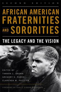 African American Fraternities and Sororities The Legacy and the Vision 2nd 9780813136622 Front Cover
