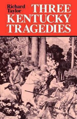 Three Kentucky Tragedies Three Kentucky Tragedies