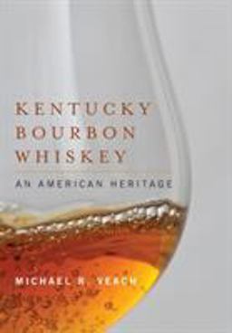 Kentucky Bourbon Whiskey An American Heritage  9780813141657 Front Cover
