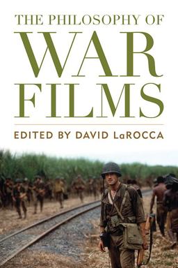 Philosophy of War Films  9780813141688 Front Cover